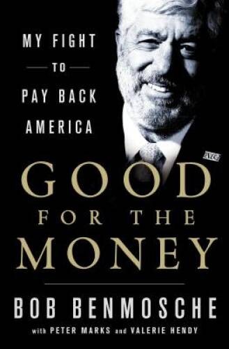 Good for the Money: My Fight to Pay Back America – Hardcover – GOOD