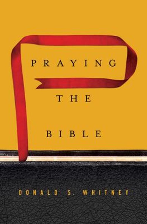Praying the Bible Hardcover Donald S. Whitney