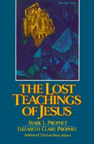 The Lost Teachings Of Jesus (Vol1) – Paperback By Prophet, Mark L – GOOD