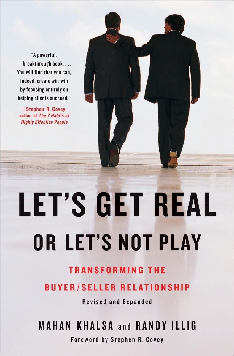 Let’s Get Real or Let’s Not Play: Transforming the Buyer/Seller Relationship…