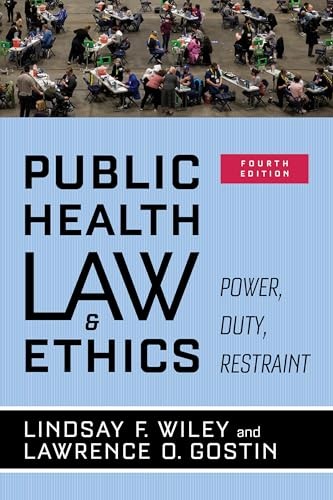 Public Health Law and Ethics : Power, Duty, Restraint