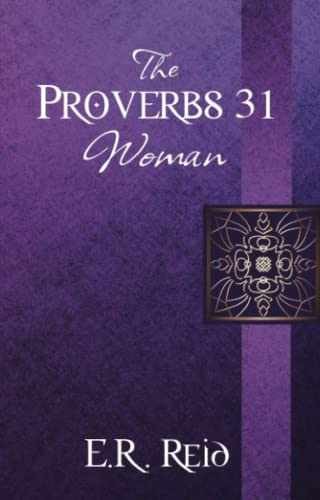 The Proverbs 31 Woman: A Study Aid – Paperback, by Reid E.R. – Very Good