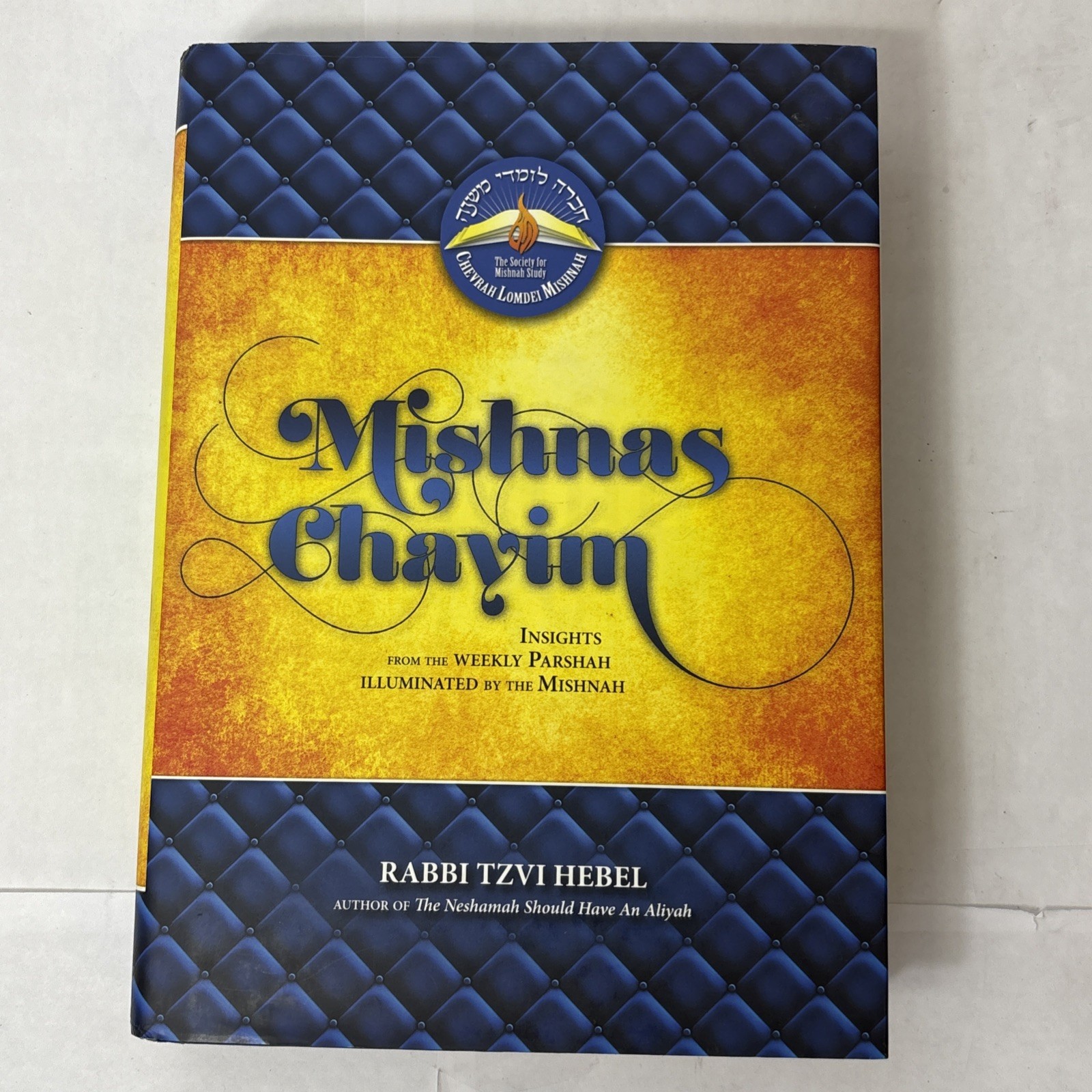 MISHNAS CHAYIM By Rabbi Tzvi Hebel – Insights From WEEKLY PARSHA Judaism Torah