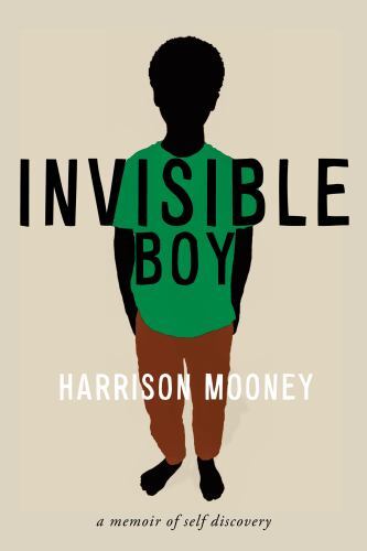 Invisible Boy: A Memoir of Self-Discovery (Truth to Power), Mooney, Harrison, Ve