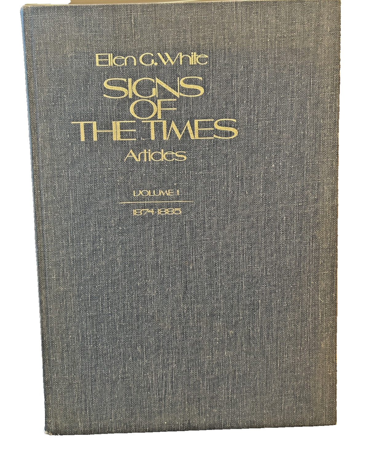 Signs of the Times Articles, Volume 1 / Ellen G. White, ADVENTIST HERITAGE BOOK