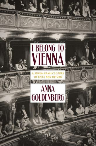 I Belong to Vienna: A Jewish Family’s Story of Exile and Return