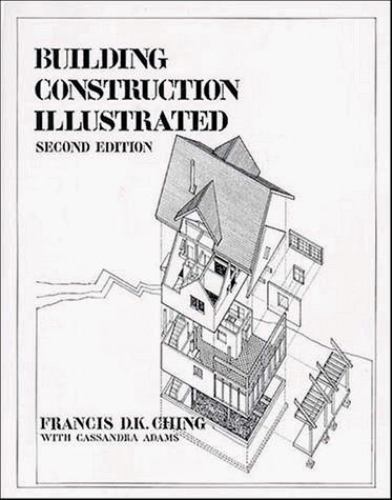 Building Construction Illustrated by Francis D. K. Ching