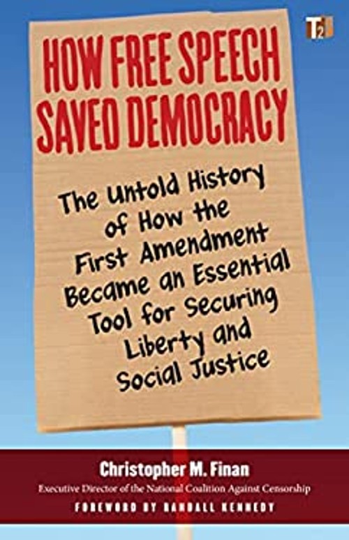 How Free Speech Saved Democracy : The Untold History of How the F