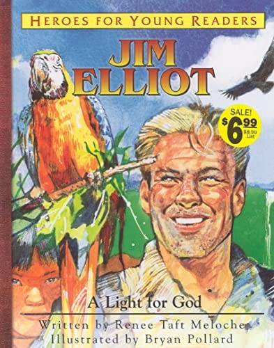 Jim Elliot (Heroes for Young Readers), Renee Taft Meloc