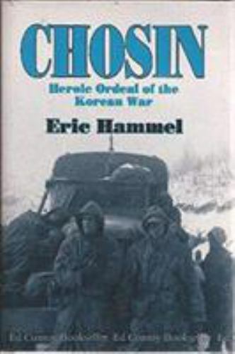 Chosin: Heroic Ordeal of the Korean War by Eric Hammel (1990 Hardcover (HOME13)z