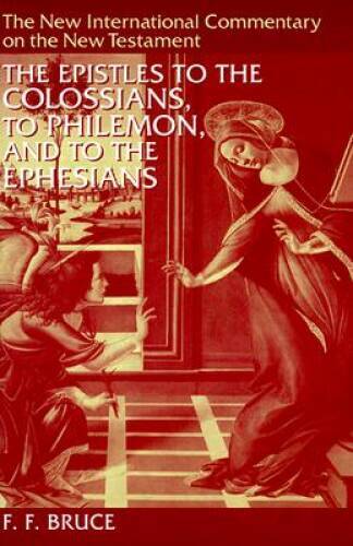 The Epistles to the Colossians, to Philemon, and to the Ephesians (The Ne – GOOD
