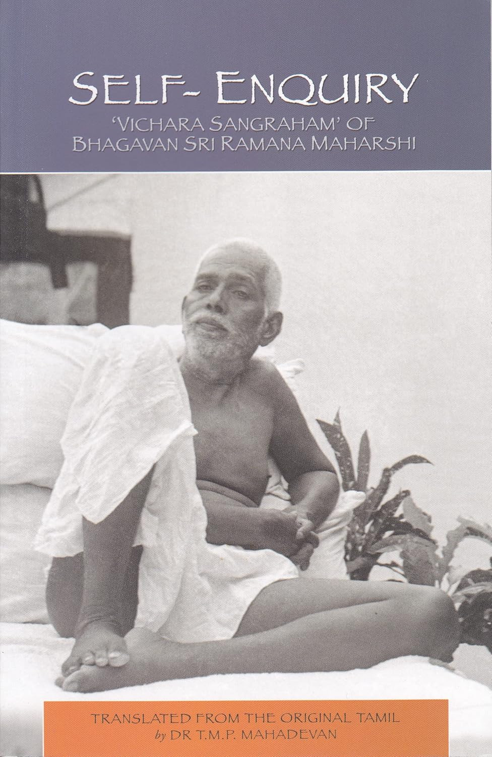 Self-Enquiry (Vichara Sangraham) of Bhagavan Sri Ramana Maharshi (cover may vary