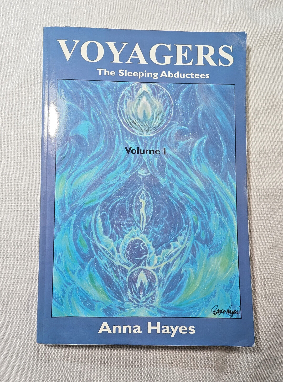 Voyagers The Sleeping Abductees Volume 1 by Anna Hayes Autographed Signed