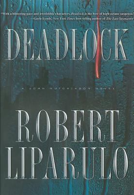 Deadlock; John Hutchinson, Book 2 – 1595541667, hardcover, Robert Liparulo, new