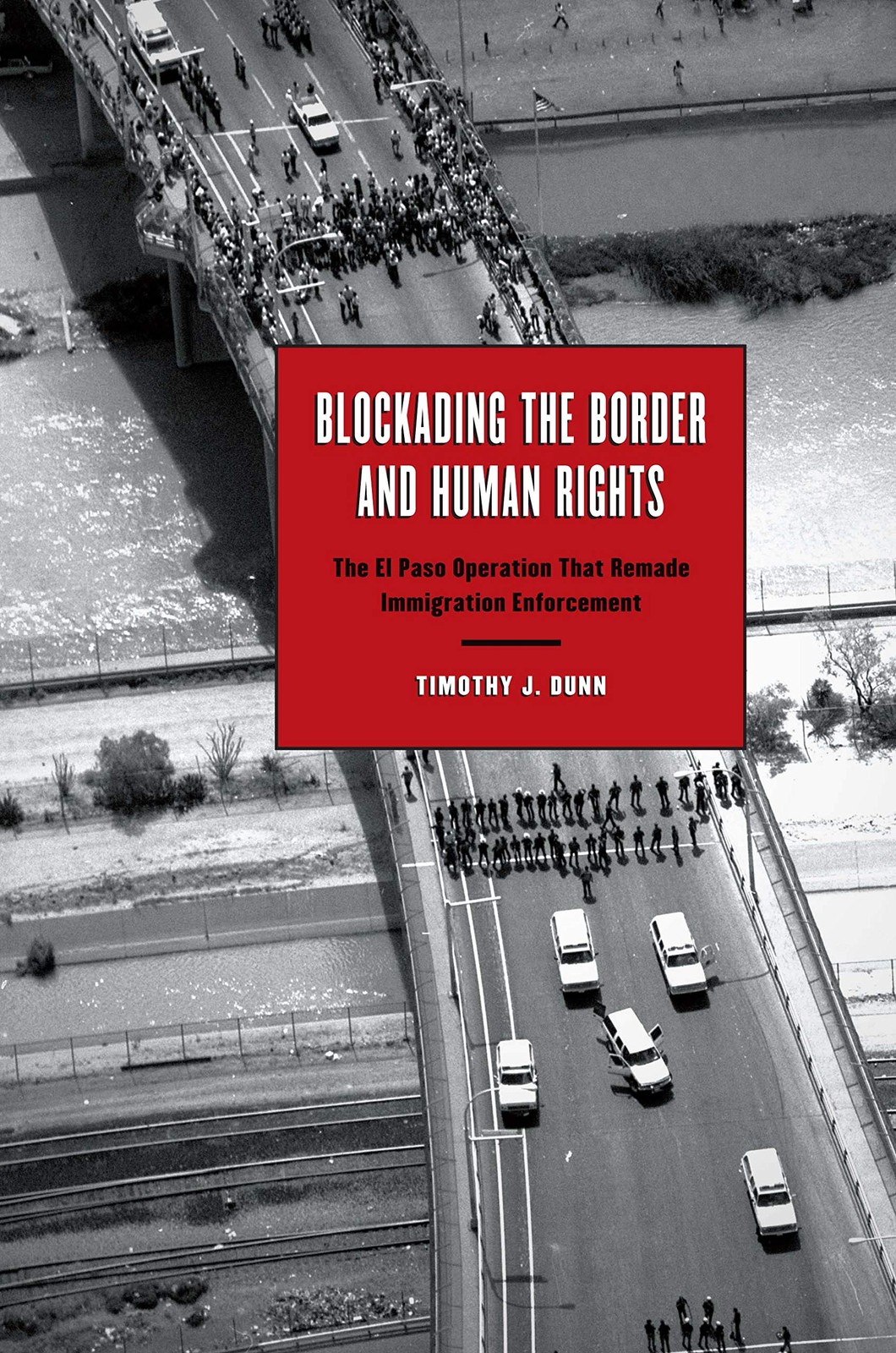 Blockading the Border and Human Rights: The El Paso Operation that Remade Im…