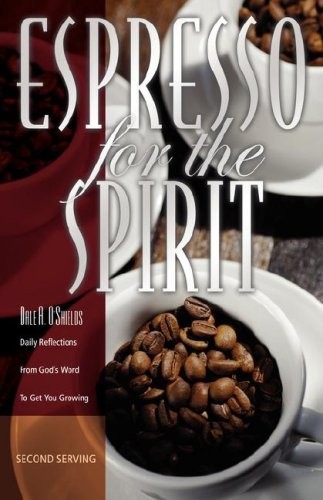 Espresso for the Spirit: Daily Reflections from God’s Word to Get You Growin…