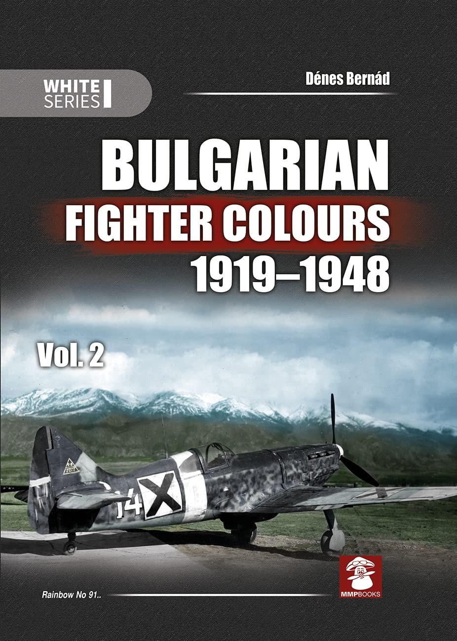 Bulgarian Fighter Colours 1919-1948: Volume 2 (White Series)