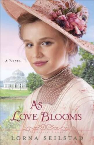 As Love Blooms: A Novel (The Gregory Sisters) – Paperback – GOOD