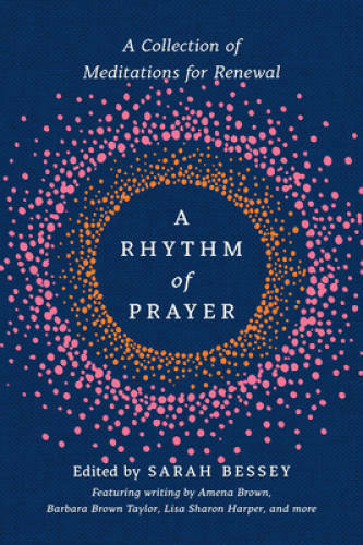 A Rhythm of Prayer: A Collection of Meditations for Renewal – VERY GOOD
