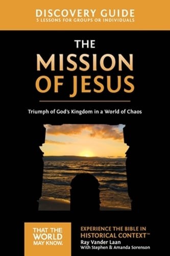 The Mission of Jesus Discovery Guide: Triumph of God’s Kingdom in a World in