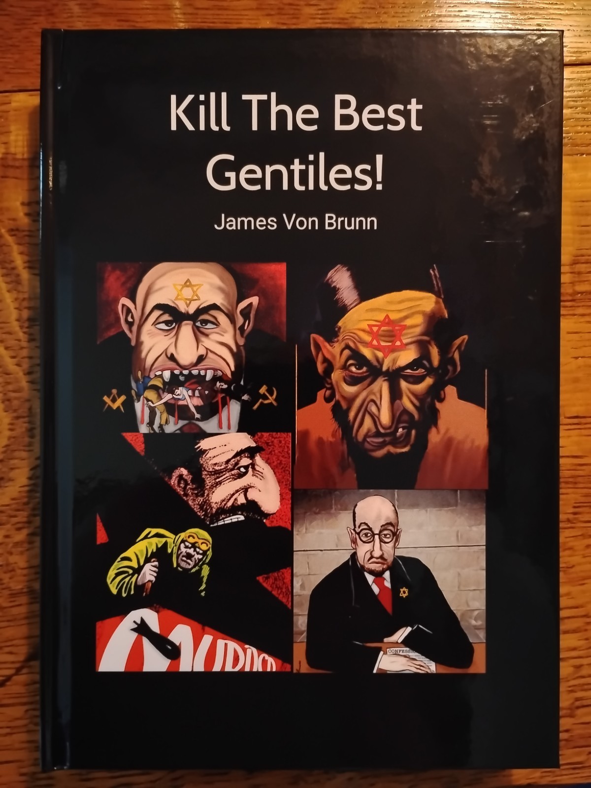 “Kill the Best Gentiles!” James Von Brunn Hardcover Reprint Edition