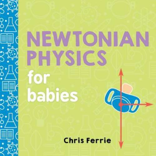 Newtonian Physics for Babies (Baby University) – Hardcover – VERY GOOD