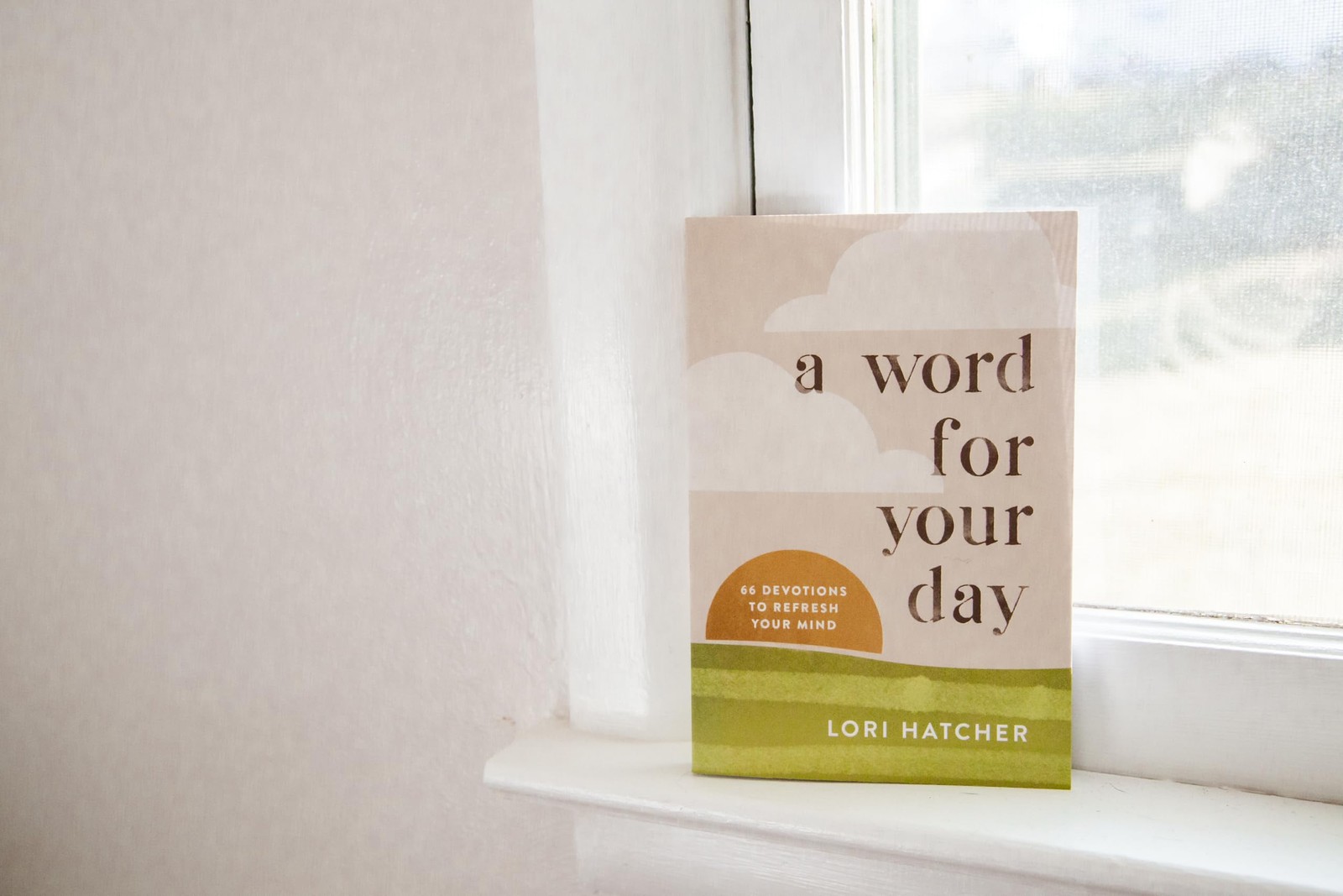 A Word for Your Day: 66 Devotions to Refresh Your Mind
