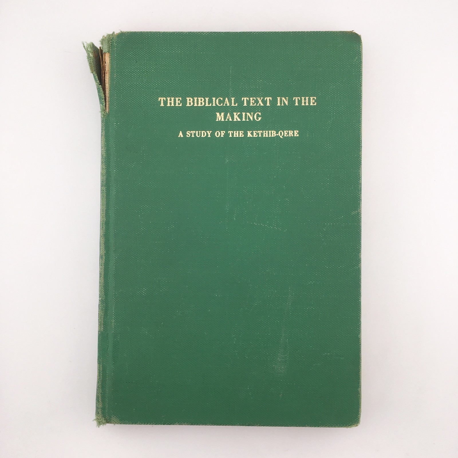The Biblical Text In The Making A Study Of The Kethib-Qere By Robert Gordis 1971