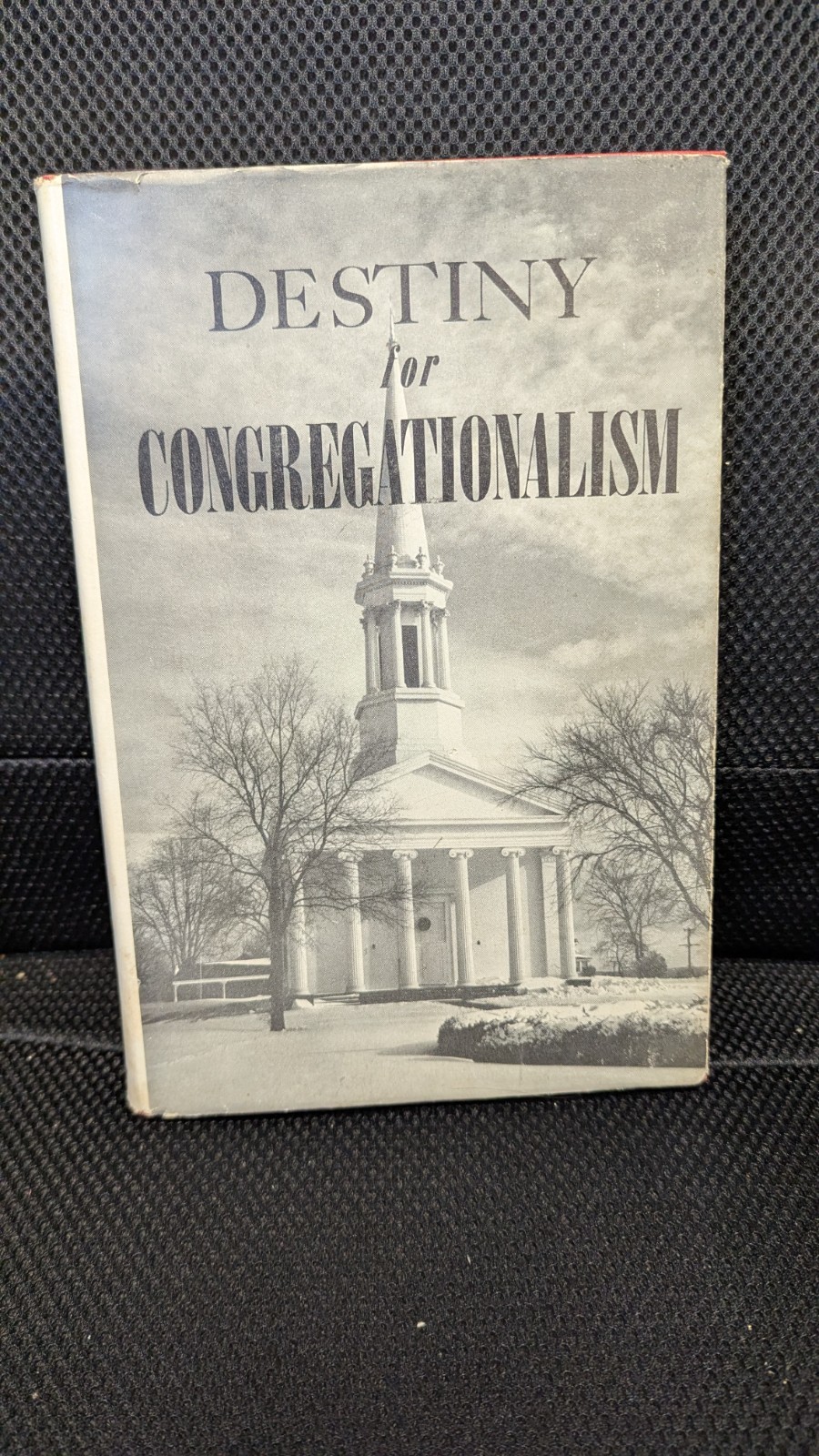 Destiny for Congregationalism Malcolm Burton 1953 SIGNED hardcover dust jacket