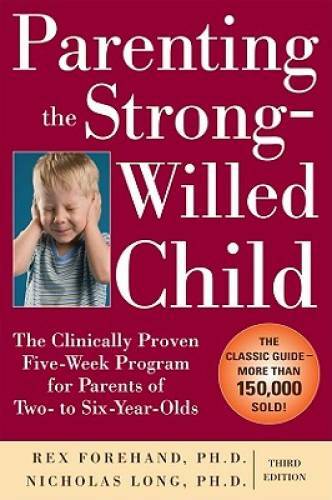 Parenting the Strong-Willed Child: The Clinically Proven Five-Week Progra – GOOD