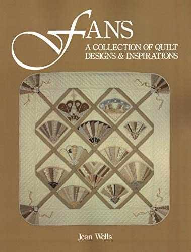 Fans: A Collection of Quilt Designs & – Paperback, by Wells Jean – Good