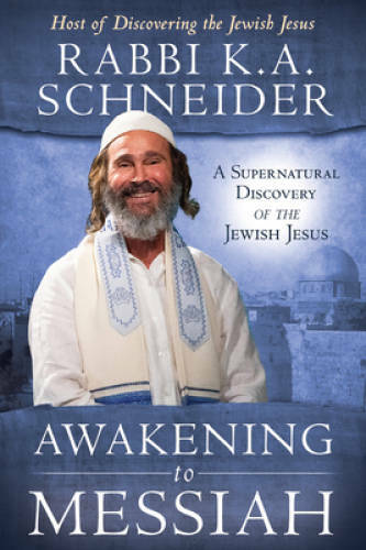 Awakening to Messiah: A Supernatural Discovery of the Jewish Jesus – GOOD