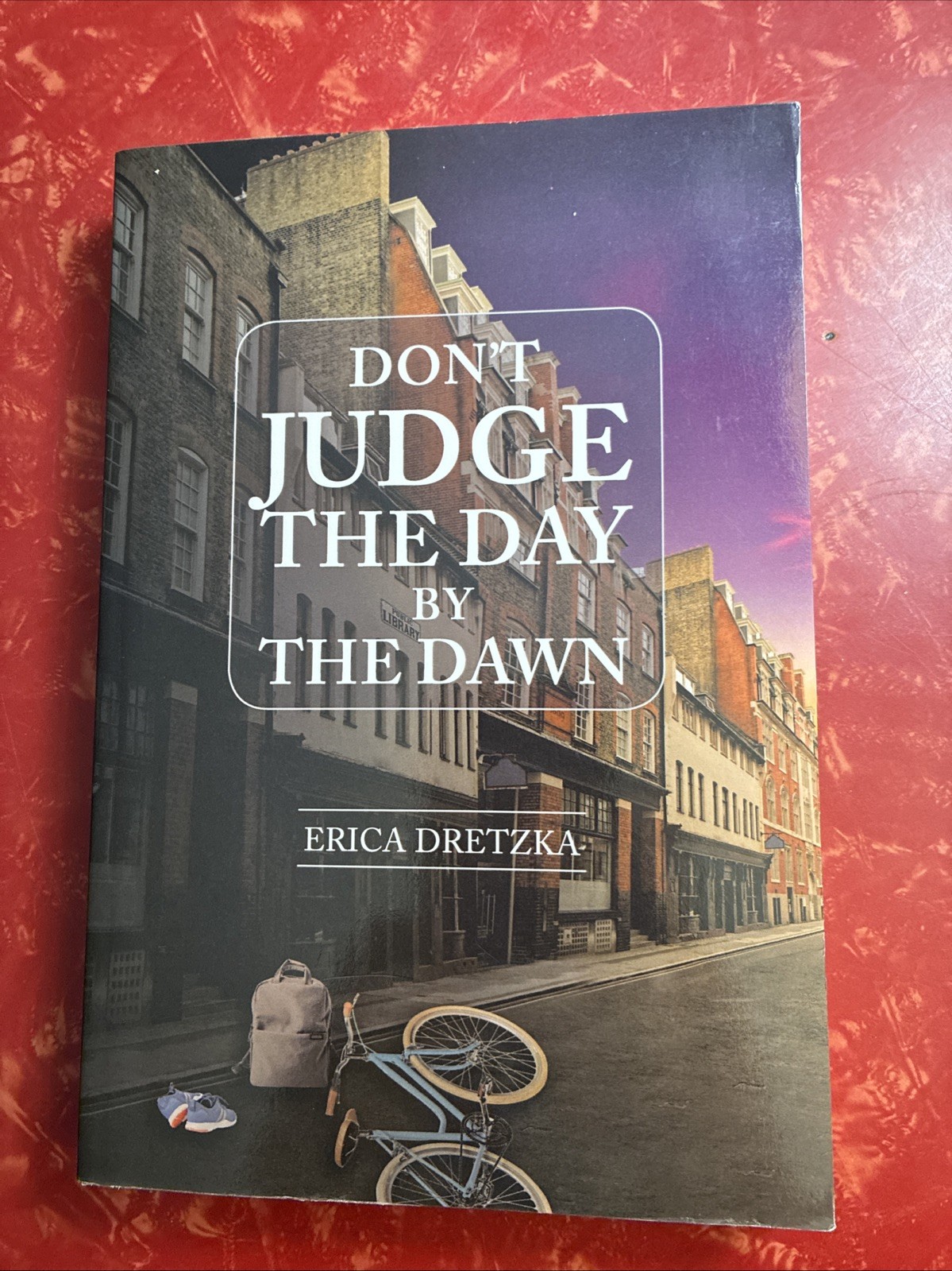 Don’t Judge the Day by the Dawn by Erica Dretzka 2020 Paperback Christian Faith