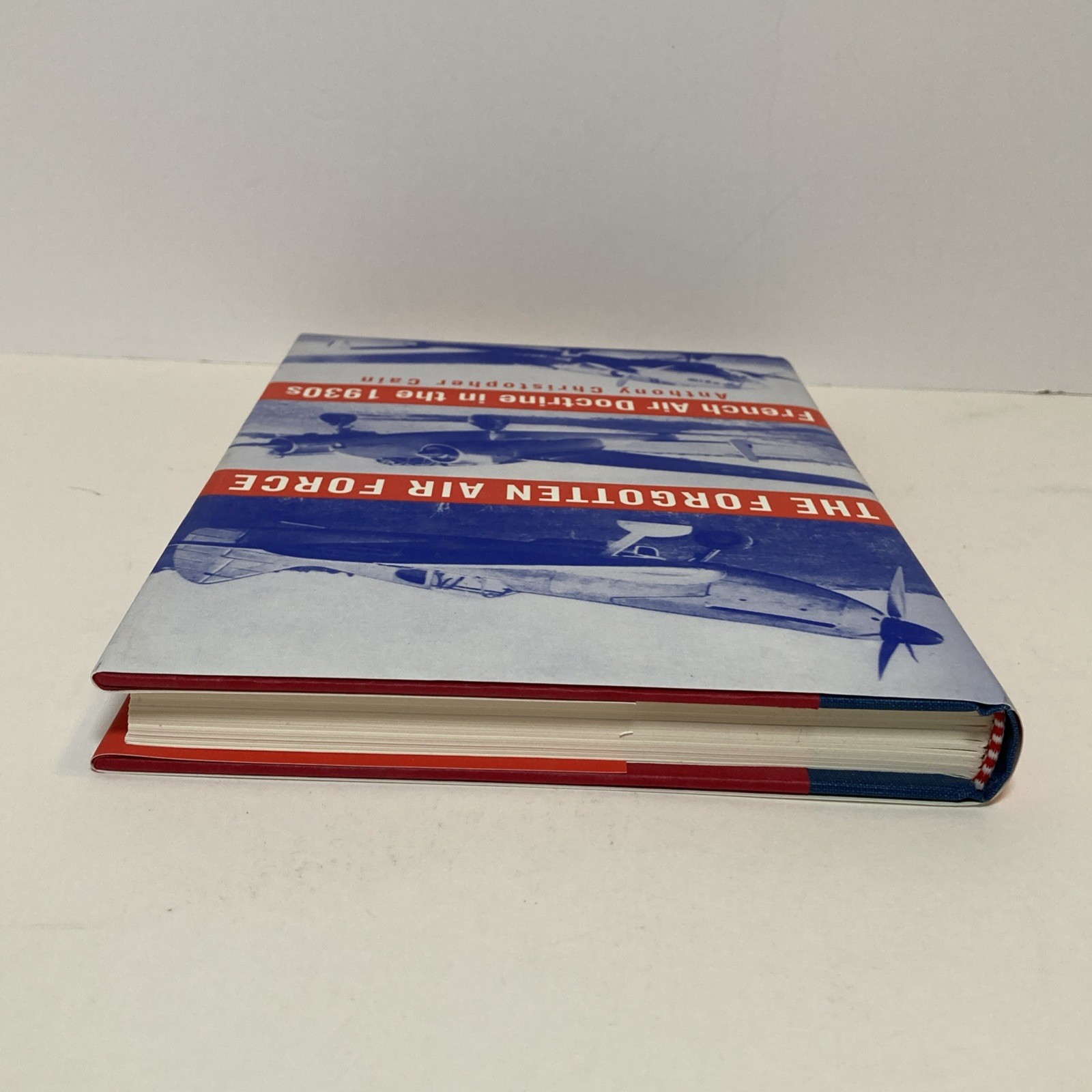 The Forgotten Air Force : French Air Doctrine in the 1930’s HCDJ LIKE NEW