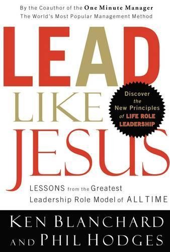 Lead Like Jesus: Lessons from the Grea…, Hodges, Phil