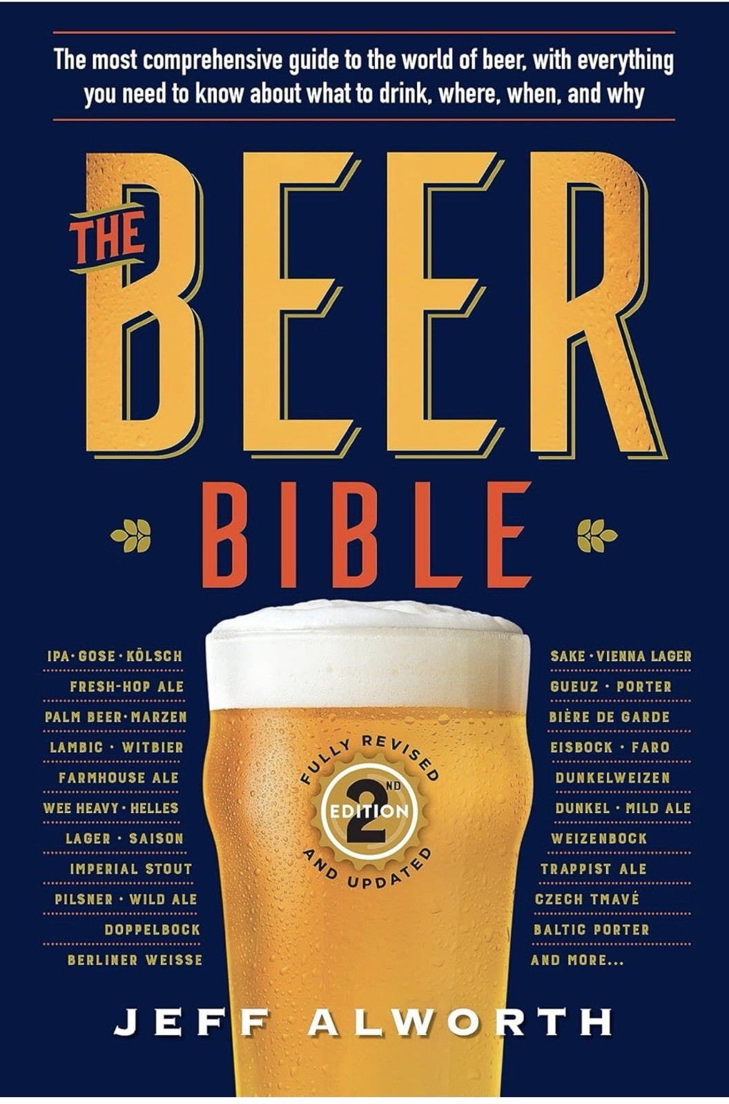 The Beer Bible: Second Edition by Jeff Alworth: New