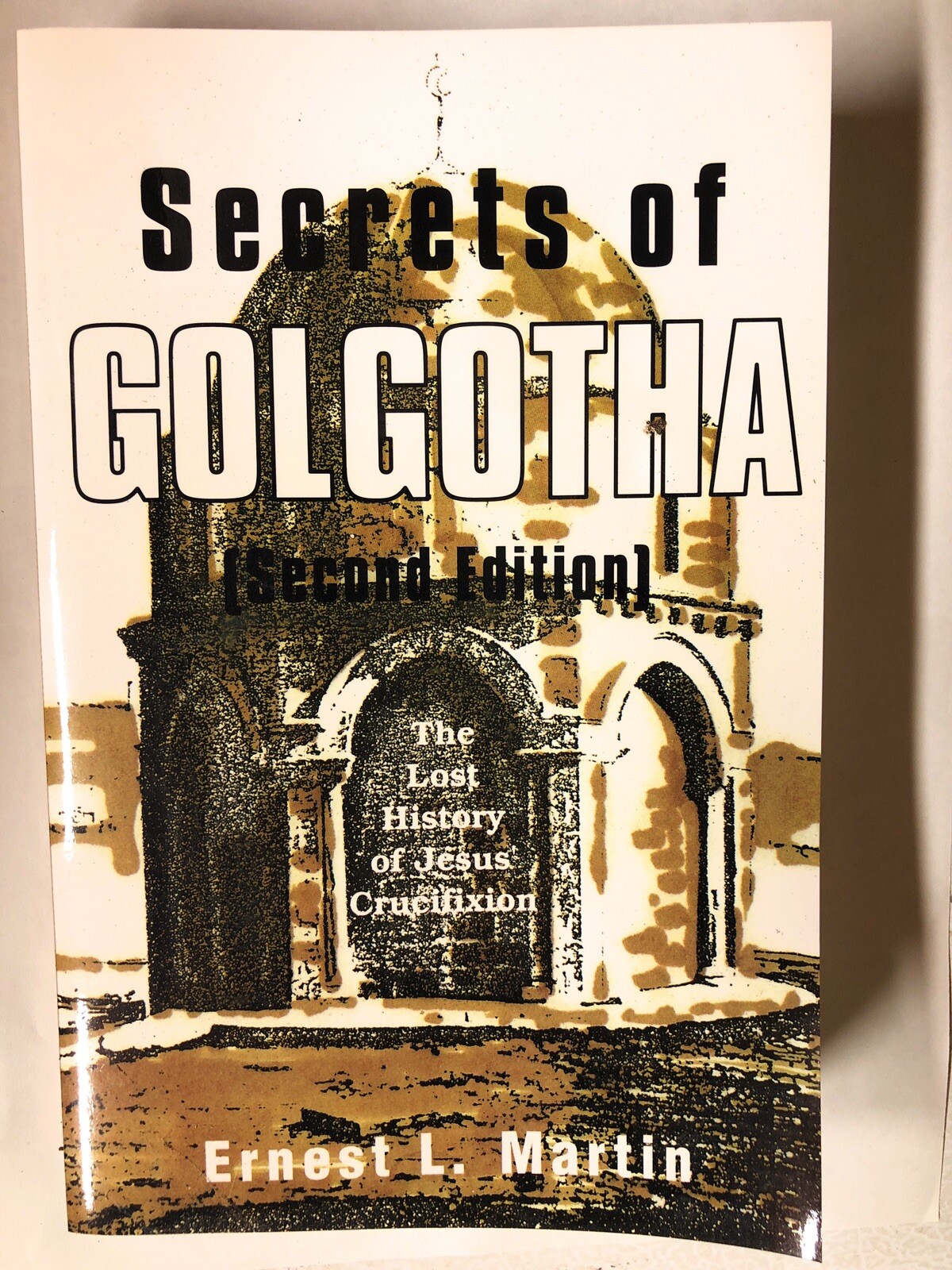 Secrets of Golgotha: The Lost History of Jesus’ Crucifixion Paperback 1996 LN