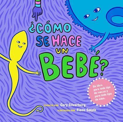 Â¿cã3mo Se Hace Un Bebã(c)?: A Book for Every Kind of Family and Every Kind…