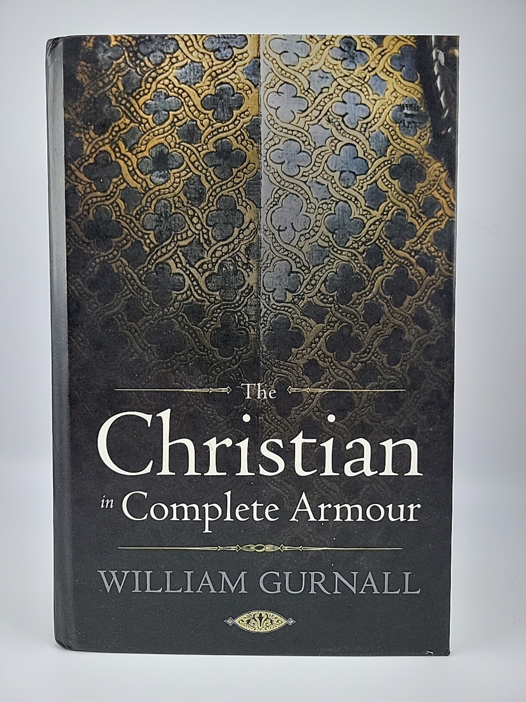 The Christian in Complete Armour by William Gurnall (Hardcover)