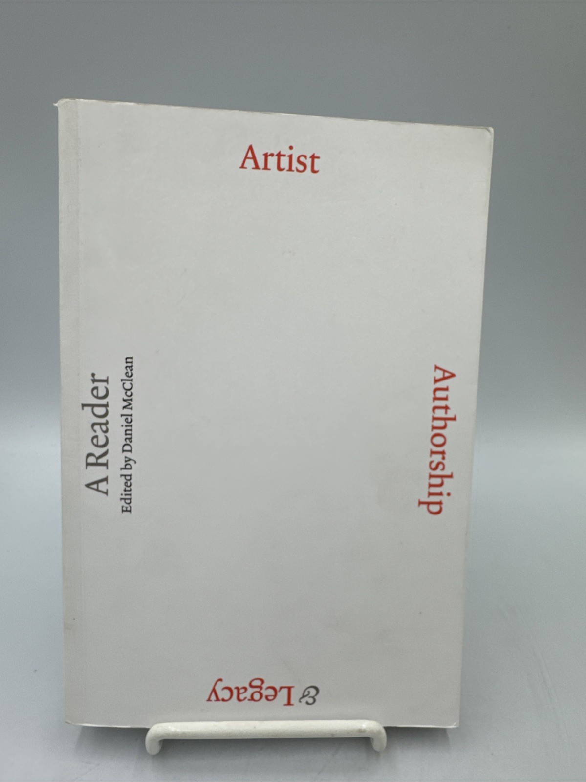 Artist, Authorship and Legacy: a Reader by Daniel McClean (2019, Trade…