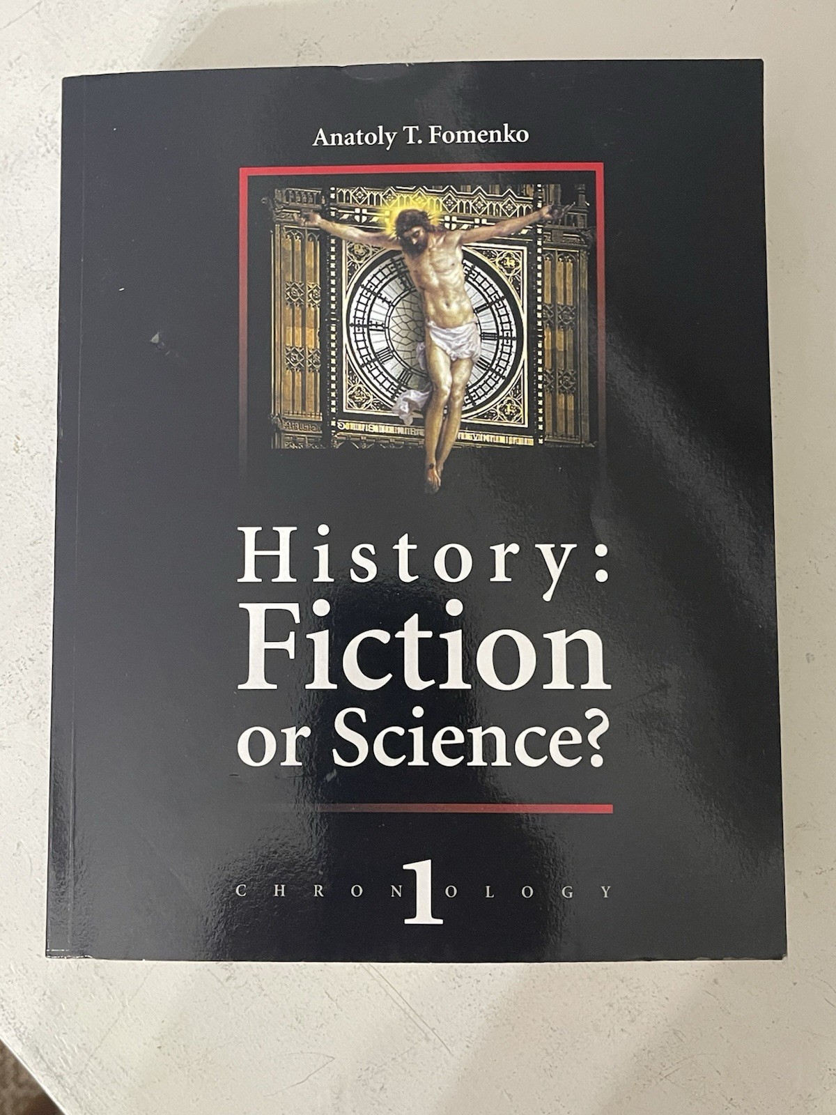 History: Fiction or Science? Chronology 1 by Anatoly T. Fomenko
