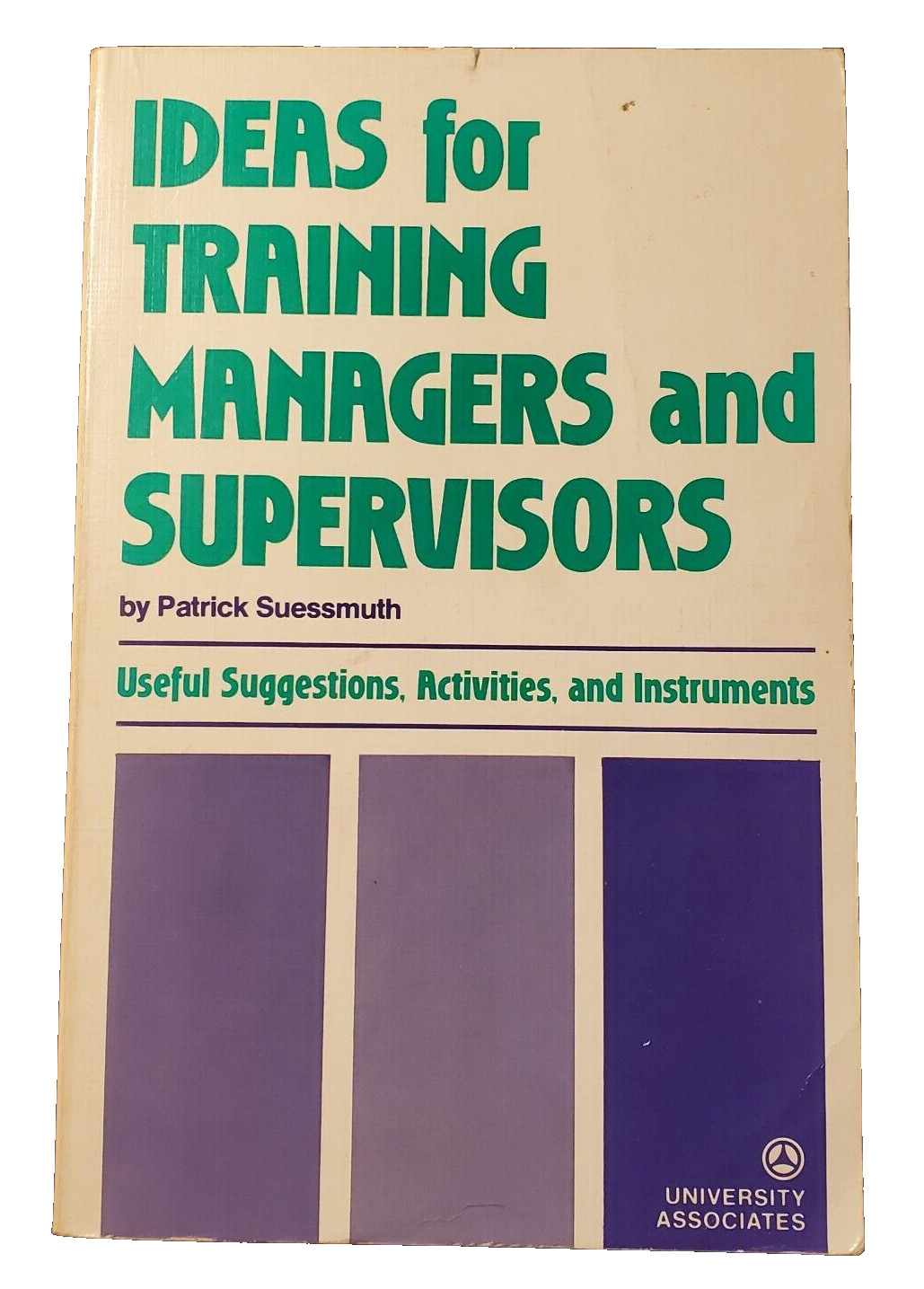 Ideas for Training Managers and Supervisors : Useful Suggestions, Activities, an