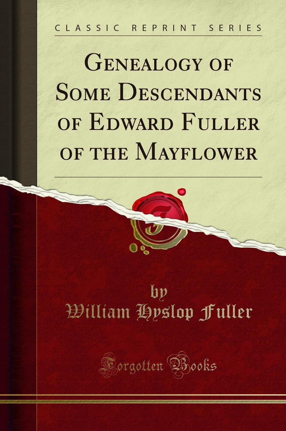 Genealogy of Some Descendants of Edward Fuller of the Mayflower
