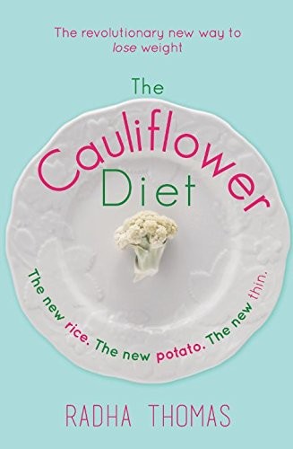 EBURY PRESS The Cauliflower Diet: The Revolutionary New Way to Lose Weight