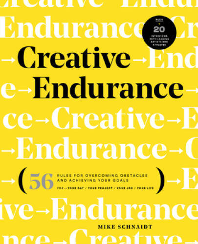 Creative Endurance: 56 Rules for Overcoming Obstacles and Achievin – VERY GOOD