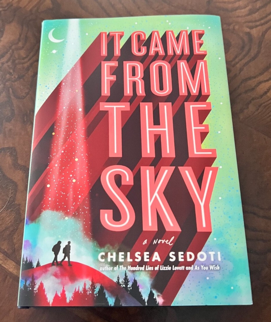 “It Came From The Sky” By Chelsea Sedoti, Hardcover, Brand New, 504 pages.