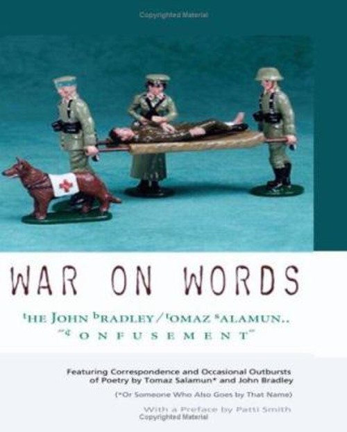 War of Words : The John Bradley/Tomaz Salamun* Confusement. Featu