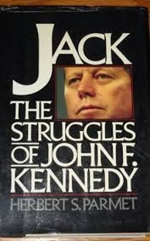 Jack : The Struggles of John F. Kennedy Paperback Herbert S. Parm