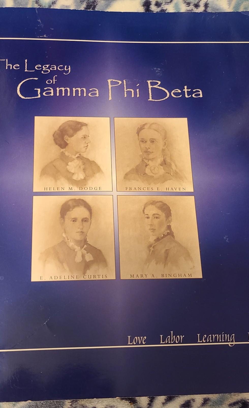 The Legacy of Gamma Phi Beta: Love Labor Learning Loyalty 2002 Good 366 Pages