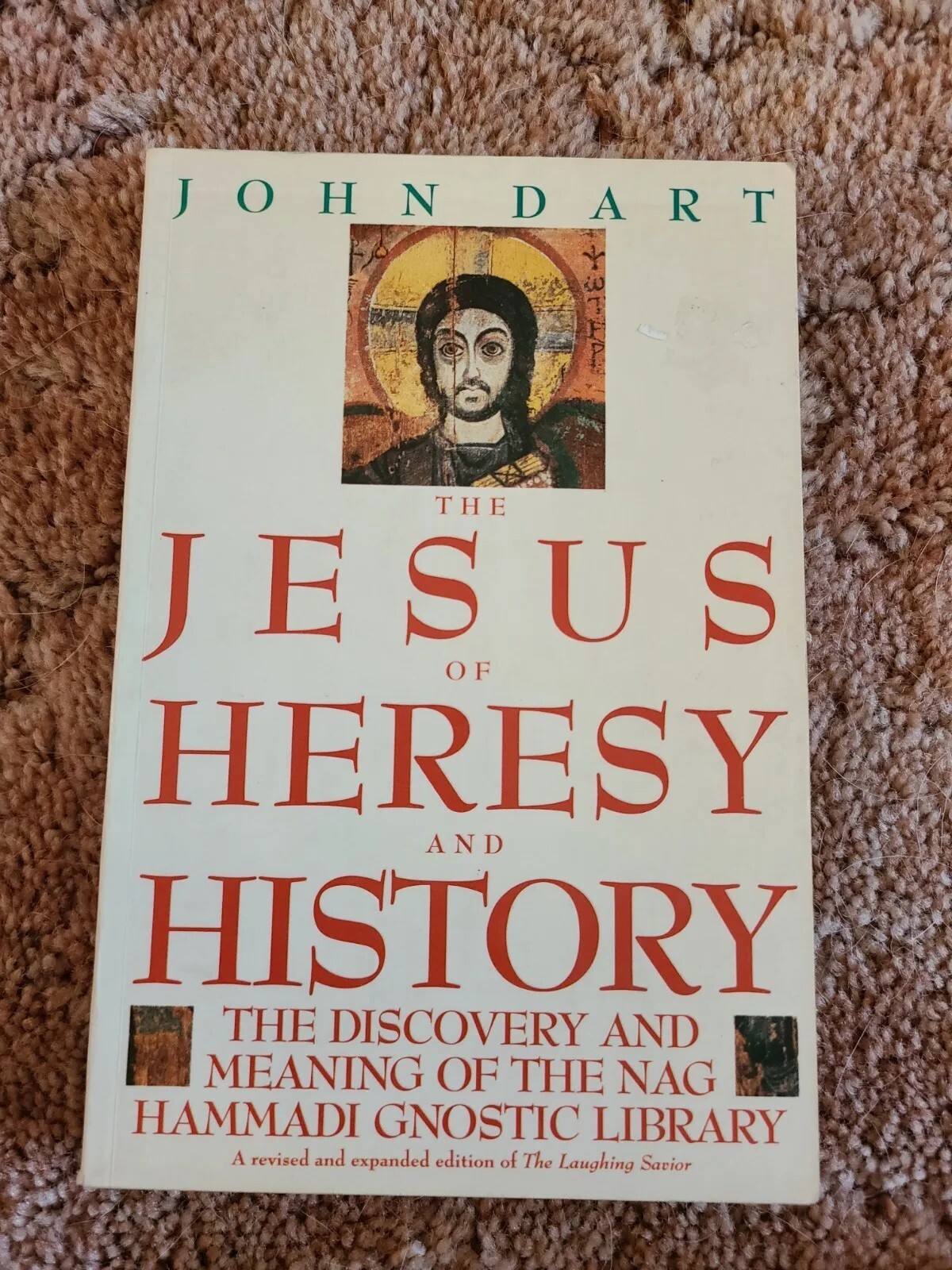 The Jesus of Heresy and History Book, by John Dart